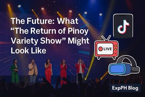 The Future What “The Return of Pinoy Variety Show” Might Look Like ExpPH Blog