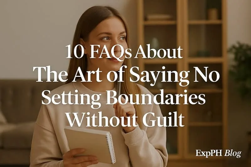 Realistic image of a woman holding a notebook and pen while thinking, with overlaid text 10 FAQs About The Art of Saying No Setting Boundaries Without Guilt, and a small ExpPH Blog logo in the corner.