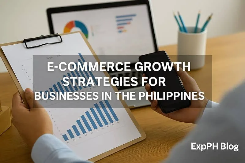 A realistic photo of a person analyzing business growth charts on a clipboard while holding a smartphone, with a laptop displaying colorful analytics on a desk, featuring the title E-Commerce Growth Strategies for Businesses in the Philippines and a small ExpPH Blog logo in the corner.