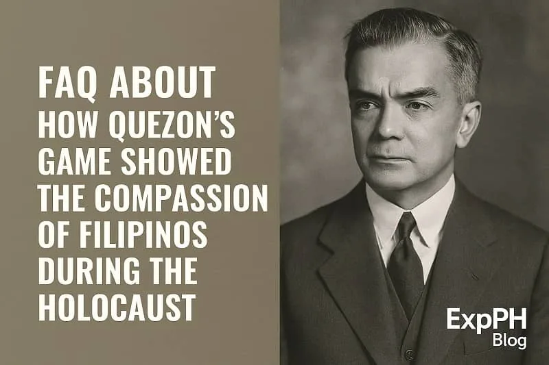 A realistic vintage-style portrait of President Manuel L. Quezon beside bold text about the FAQ on how Quezon’s Game showed Filipino compassion during the Holocaust, with the ExpPH Blog logo in the corner.