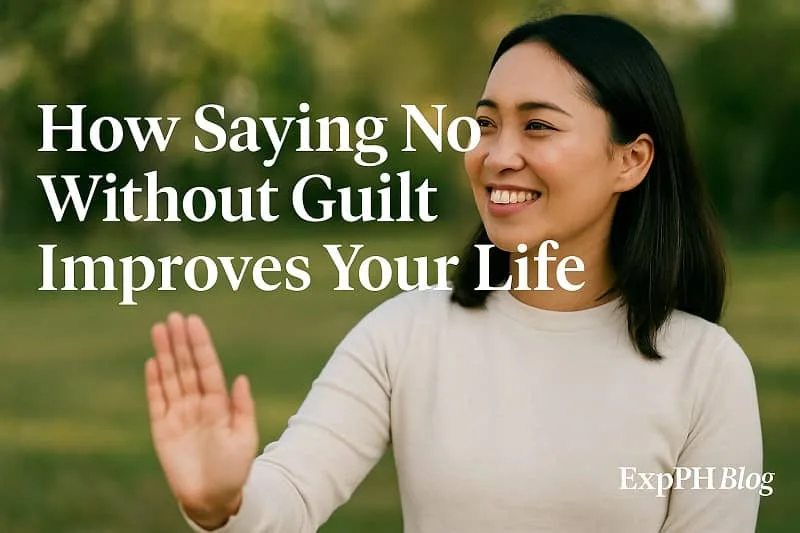 Filipino woman smiling outdoors while raising her hand in a gentle boundary gesture, with large text How Saying No Without Guilt Improves Your Life and a small ExpPH Blog logo in the corner.