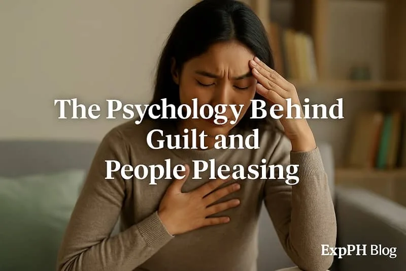 Realistic photo of a Filipino woman sitting indoors, looking conflicted and overwhelmed while holding her chest, with overlay text The Psychology Behind Guilt and People Pleasing and a small ExpPH Blog logo in the corner.