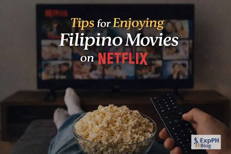 Person holding popcorn and remote while watching Netflix with text Tips for Enjoying Filipino Movies on Netflix and ExpPH Blog logo
