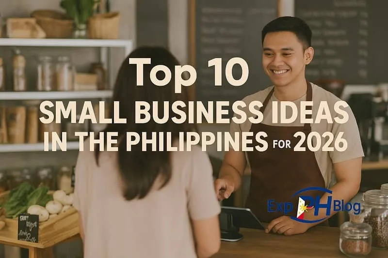 Realistic scene of a Filipino small business owner assisting a customer at a shop counter with the title Top 10 Small Business Ideas in the Philippines for 2026 and the ExpPH Blog logo displayed in the corner