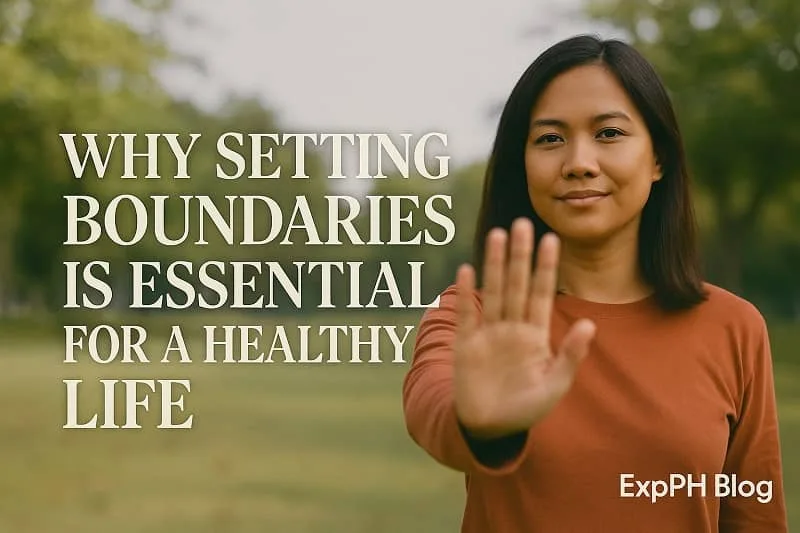 Filipino woman outdoors raising her hand in a gentle boundary gesture, with large text Why Setting Boundaries Is Essential for a Healthy Life and a small ExpPH Blog logo.