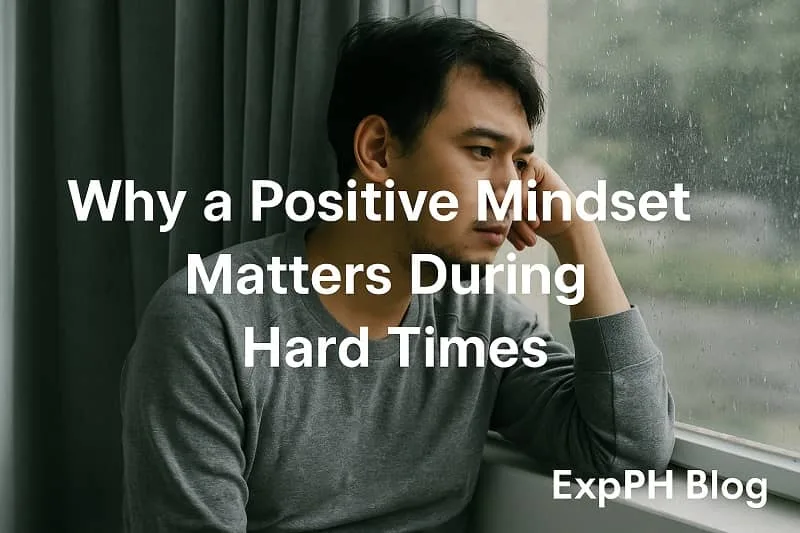Why a Positive Mindset Matters During Hard Times