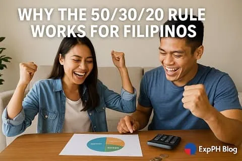 A happy Filipino couple sits at a table celebrating their successful budgeting using the 50 30 20 Rule. A printed pie chart labeled needs, wants, and savings is placed in front of them along with coins and a calculator. The text Why the 50 30 20 Rule Works for Filipinos is displayed at the top, and the ExpPH Blog logo is visible in the lower right corner.