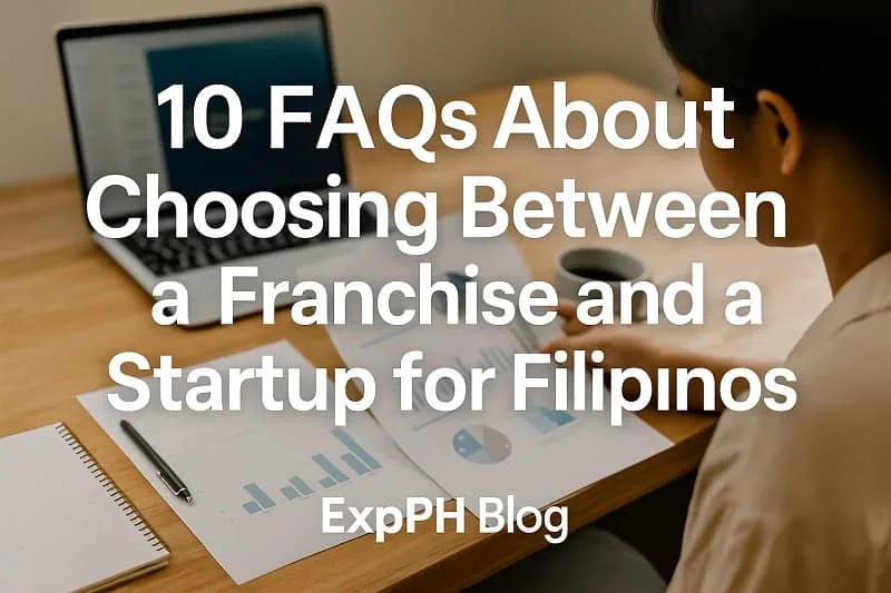A realistic photo of a Filipino reviewing business charts on a desk with a laptop and documents, representing the 10 FAQs about choosing between a franchise and a startup, with the ExpPH Blog logo.