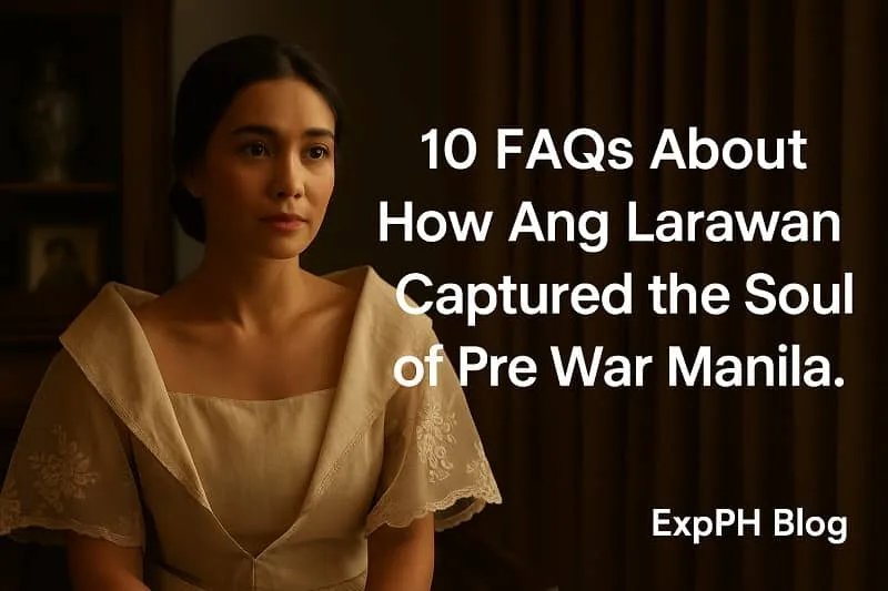 Ang Larawan Pre War Manila Story Filipina woman in traditional Pre War Manila attire beside text about Ang Larawan FAQs for ExpPH Blog