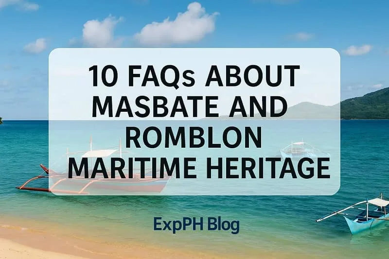 A realistic coastal scene with turquoise waters, traditional Filipino boats, and a clear FAQ banner about Masbate and Romblon Maritime Heritage, including the ExpPH Blog logo.