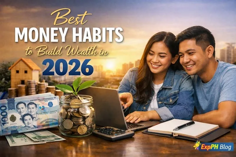 Best Money Habits to Build Wealth in 2026 showing Filipino couple planning finances with savings, investments, and ExpPH Blog branding