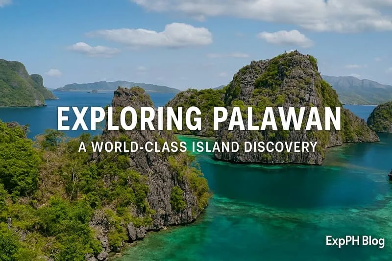 A realistic view of Palawan featuring limestone cliffs, turquoise waters, lush green islands, and the ExpPH Blog logo, with text Exploring Palawan A World Class Island Discovery.