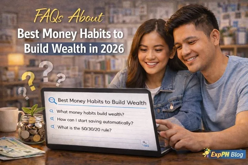 FAQs about best money habits to build wealth in 2026 showing a Filipino couple reviewing financial questions on a laptop with savings and ExpPH Blog logo