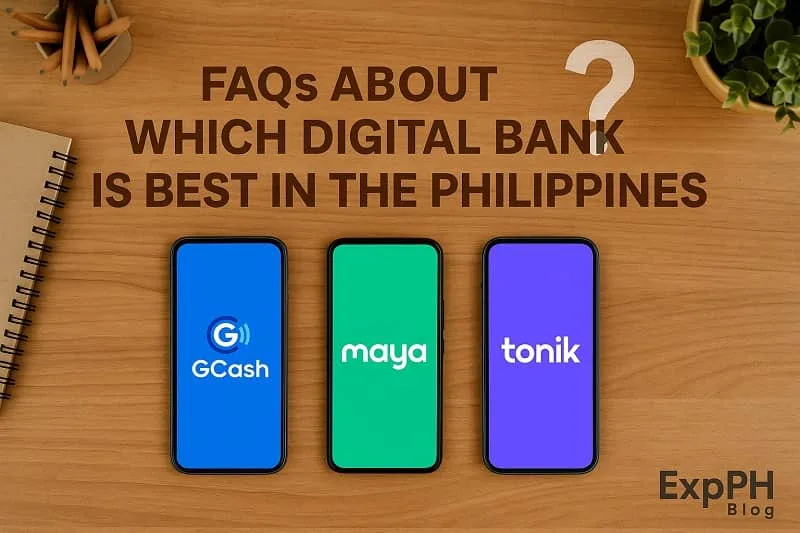 Three smartphones showing GCash, Maya, and Tonik apps on a desk with text FAQs About Which Digital Bank Is Best in the Philippines and ExpPH Blog logo.