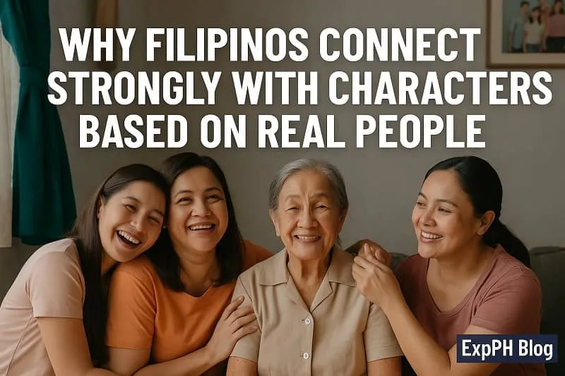 Realistic photo of Filipino women from different generations smiling together, showing why viewers connect with characters inspired by real people, with the ExpPH Blog logo.