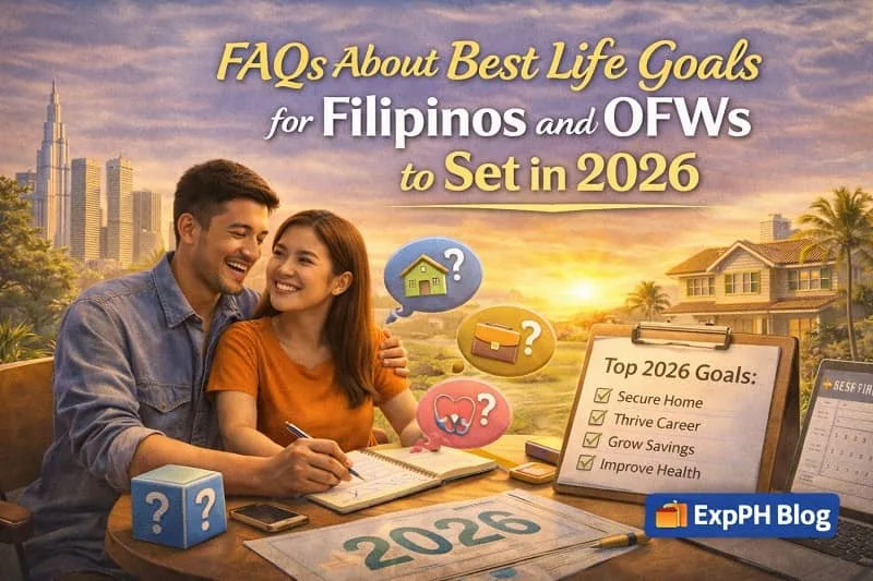 Life Goals for Filipinos and OFWs Filipino couple planning life goals for 2026 with question icons, checklist, and home and career symbols, representing FAQs about life goals, with ExpPH Blog logo