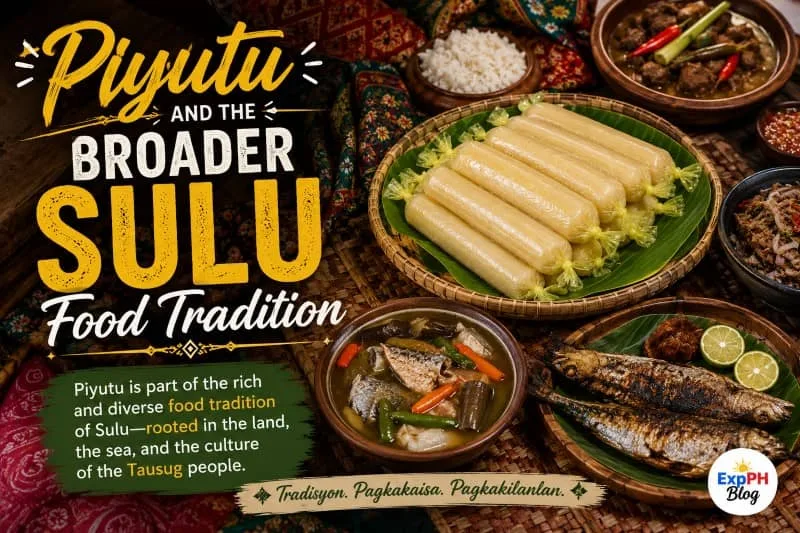 Traditional Piyutu displayed alongside classic Sulu dishes, showcasing the rich food traditions, cultural heritage, and culinary diversity of the Tausug people.