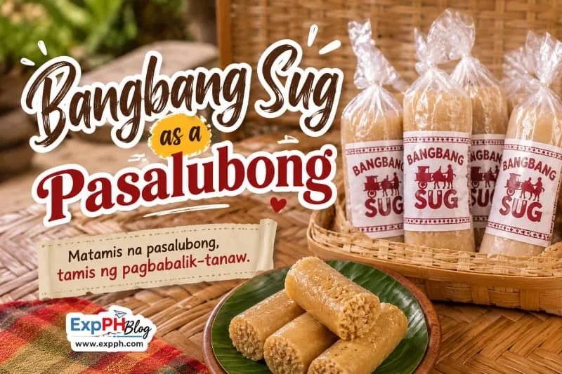 Traditional Bangbang Sug delicacy displayed as a Filipino pasalubong, arranged in woven baskets with realistic packaging on a rustic native-style table, featuring the ExpPH Blog logo.