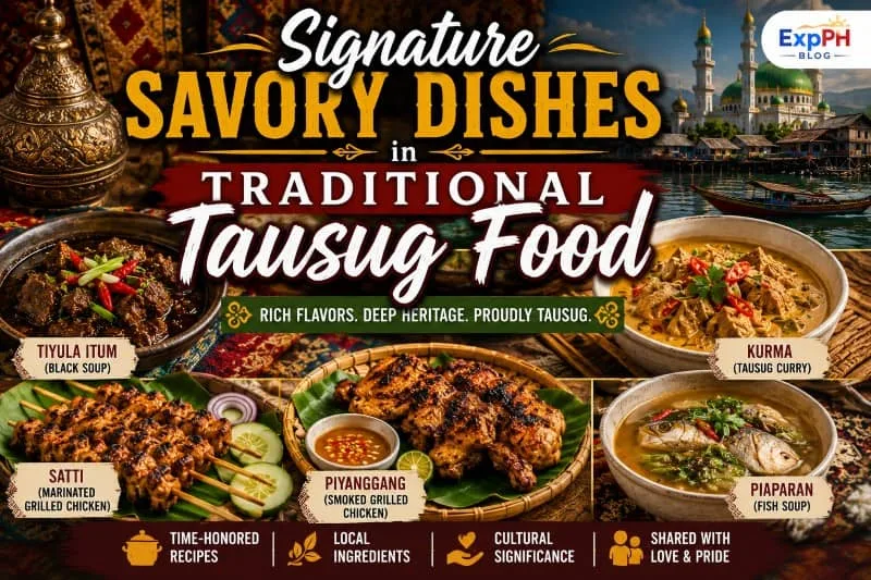 A beautiful display of savory traditional Tausug food, featuring iconic dishes like Tiyula Itum, Kurma, Satti, Piyanggang, and Piaparan, complete with cultural patterns and the ExpPH Blog logo.